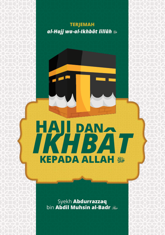 Haji dan Ikhbat Kepada Allah
